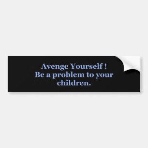 Wreek jezelf Probleem Kinderen Bumpersticker