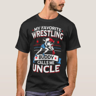 Wrestler My Favorite Wrestling Buddy Calls Me Uncl T-shirt