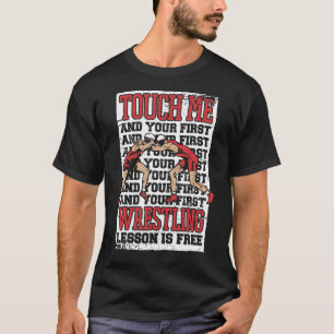 Wrestling raak me en je eerste worstelles t-shirt