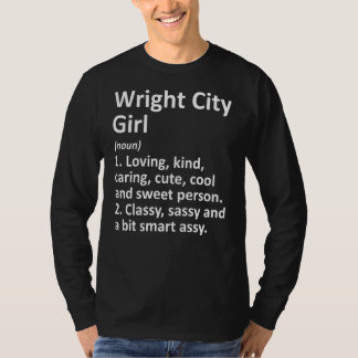 Wright City Girl Mo Missouri Funny City Home Roots T-shirt