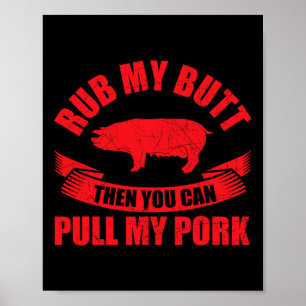 Wrijf Mijn Kont Dan Kun Je Mijn Varkensvlees Trekk Poster