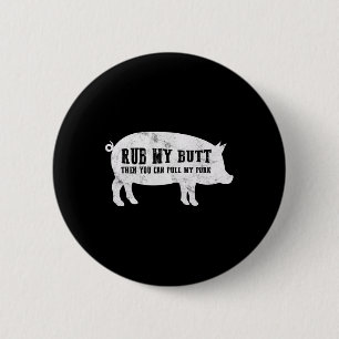 Wrijf Mijn Kont Dan Kun Je Mijn Varkensvlees Trekk Ronde Button 5,7 Cm