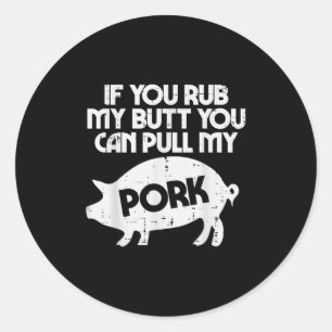 Wrijf Mijn Kont Trek Mijn Varkensvlees Grappige Bb Ronde Sticker