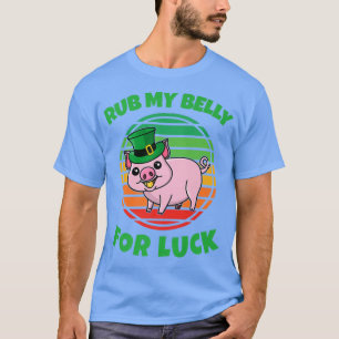 Wrijf Over Mijn Buik Voor Veel Geluk Grappig Varke T-shirt