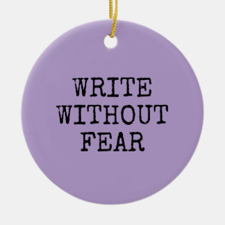 Write Without Fear Edit Without Mercy Writers Keramisch Ornament