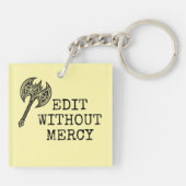 Write Without Fear Edit Without Mercy Writers Sleutelhanger (Achterkant)