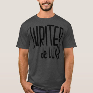 Writer de Luxe voor schrijver T-shirt