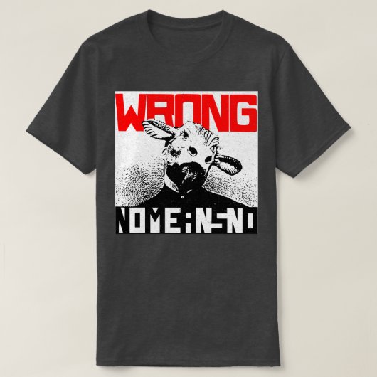 Wrong Nomeansno T-shirt (Design voorkant)