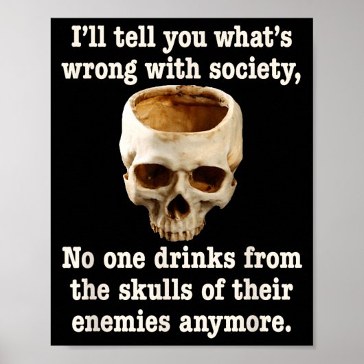 Wrong With Society - Don't Drink From Enemy Skulls Poster (Voorkant)