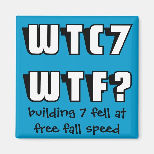 WTC 7 WTF? magneet (Voorkant)