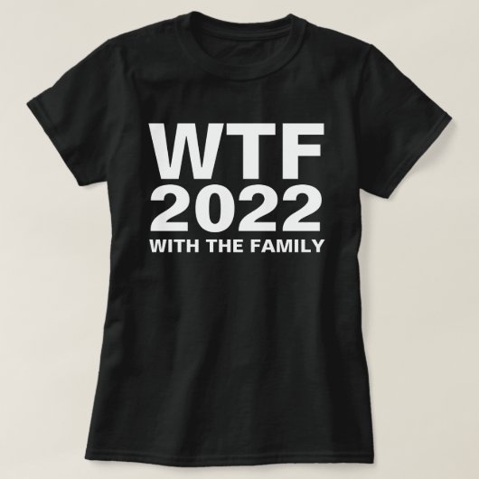 WTF: 2022 met het familieacroniem Custom Dark T-shirt (Design voorkant)
