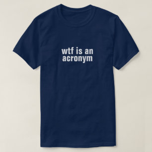 wtf est un acronyme T-shirt