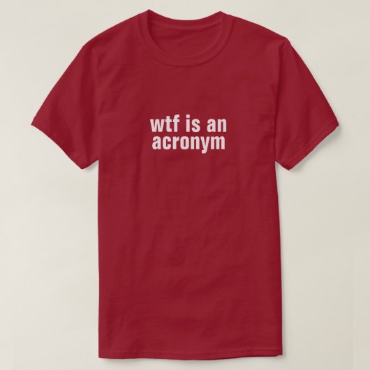 wtf est un acronyme T-shirt (Design devant)