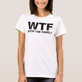 WTF: Met de familie T-shirt (Voorkant)