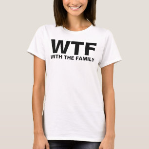 WTF: Met het gezin T-shirt