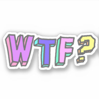 WTF? STICKER