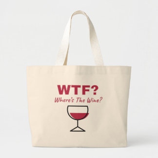WTF? Waar is de wijn? Humoureuze wijnovers Grote Tote Bag