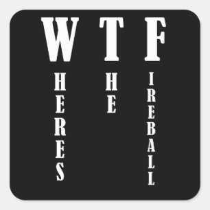 WTF - Waar is het Fireball? Vierkante Sticker