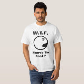 WTF Waar is het voedsel? T-shirt (Voorkant volledig)