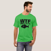 WTF WHERE'S THE FISH FUNNY SPOOF T-Shirt (Devant entier)