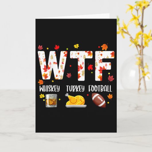 Wtf Whiskey Turkey Footll Shirt Funny Thanksgiving Kaart (Gele Bloem)