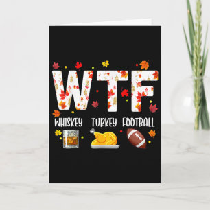 Wtf Whiskey Turkey Voet Shirt Grappige Thanksgivin Kaart