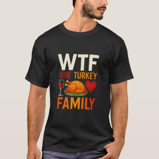 WTF Wijn Kalkoen Familie Grappige Dankdag T-shirt