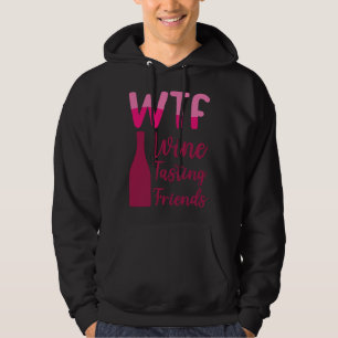 WTF wijnproeverij Vrienden Party Drink Hoodie