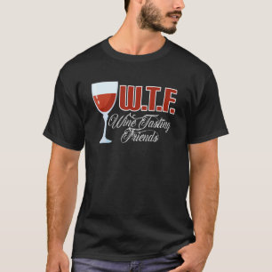 WTF Wijnproeverij Vrienden Wijn Drink 2 T-shirt