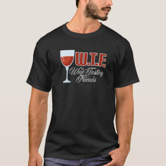 WTF wijnproeverij Vrienden Wijn Drink T-shirt