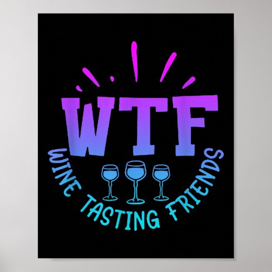 Wtf Wine Tasting Friends Drinking Funny Saying Quo Poster (Voorkant)