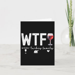 WTF Wine Turkey Familie Thanksgiving Diner Funny F Kaart