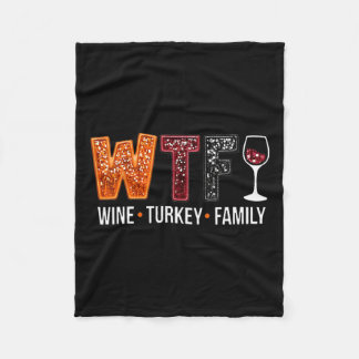 WTF Wine Turkey Family Funny Thanksgiving 1 Fleece Deken