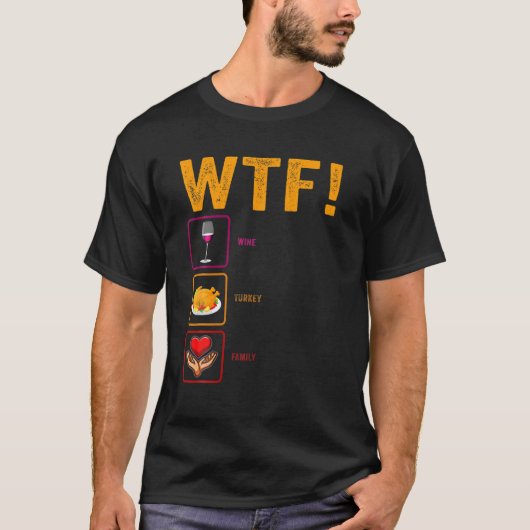 WTF Wine Turkey Family Funny Thanksgiving Day Mann T-shirt (Voorkant)