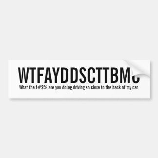 WTFAYDDSCTTBMC BUMPERSTICKER