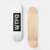WTFO SKATEBOARD (Voorkant)