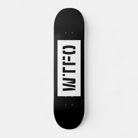 WTFO SKATEBOARD (Voorkant)
