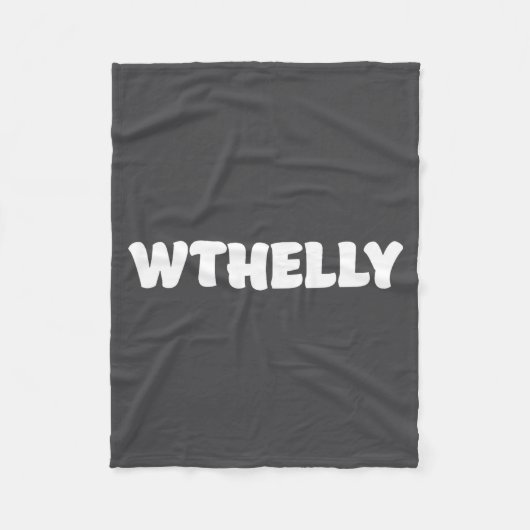 Wthelly What The Helly Funny Quote  Fleece Deken (Voorkant)