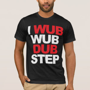 Wub Wub Dubstep T-shirt