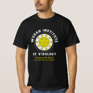Wuhan Institute of Virology Funny Virus T-shirt