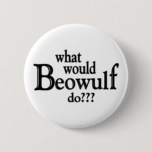 WWBD - Beowulf Ronde Button 5,7 Cm (Voorkant)