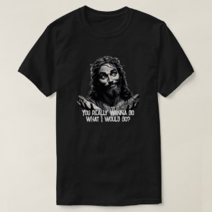 WWJD? T-SHIRT