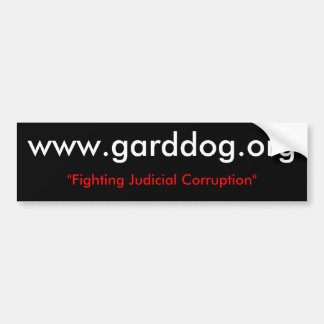 www.garddog.org, "Fighting Judicial Corruption" Bumpersticker