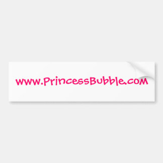 www.PrincessBubble.com Bumpersticker