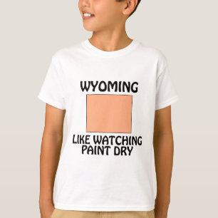 Wyoming - Als het kijken naar verf die droogt T-shirt