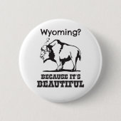 Wyoming? Omdat het prachtig is Ronde Button 5,7 Cm (Voorkant)
