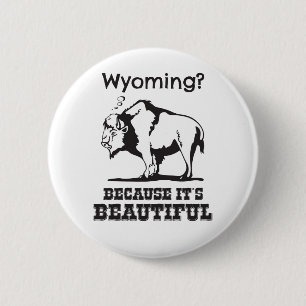 Wyoming? Omdat het prachtig is Ronde Button 5,7 Cm