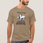 Wyoming? Omdat het prachtig is T-shirt (Voorkant)