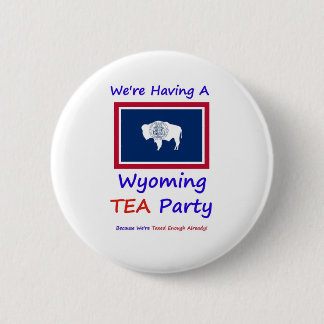 Wyoming TEA Party - We zijn al zo geTaxed! Ronde Button 5,7 Cm