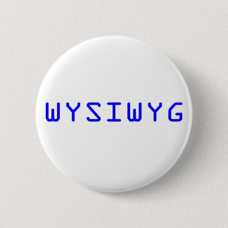 WYSIWYG Wat je ziet is wat je krijgt Ronde Button 5,7 Cm